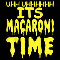 Uhh Uhhhhh It's Macaroni Time Performance Shirt