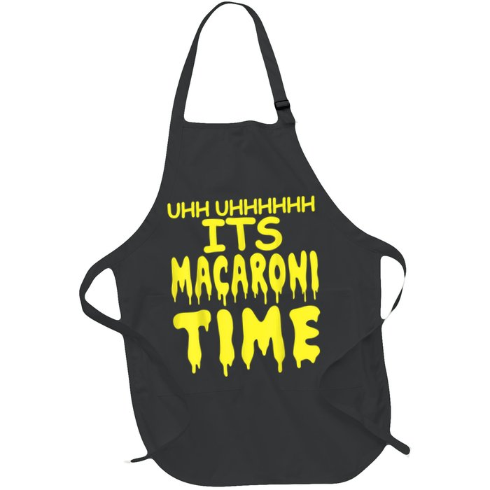 Uhh Uhhhhh It's Macaroni Time Apron