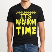 Uhh Uhhhhh It's Macaroni Time V-Neck T-Shirt