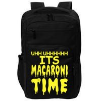 Uhh Uhhhhh It's Macaroni Time Impact Tech Backpack