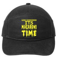 Uhh Uhhhhh It's Macaroni Time 7-Panel Snapback Hat