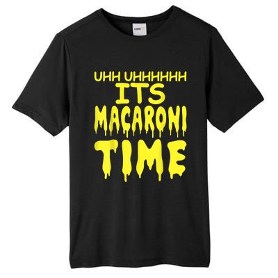 Uhh Uhhhhh It's Macaroni Time Tall Fusion ChromaSoft Performance T-Shirt