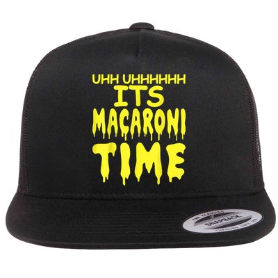 Uhh Uhhhhh It's Macaroni Time Flatbill Hat