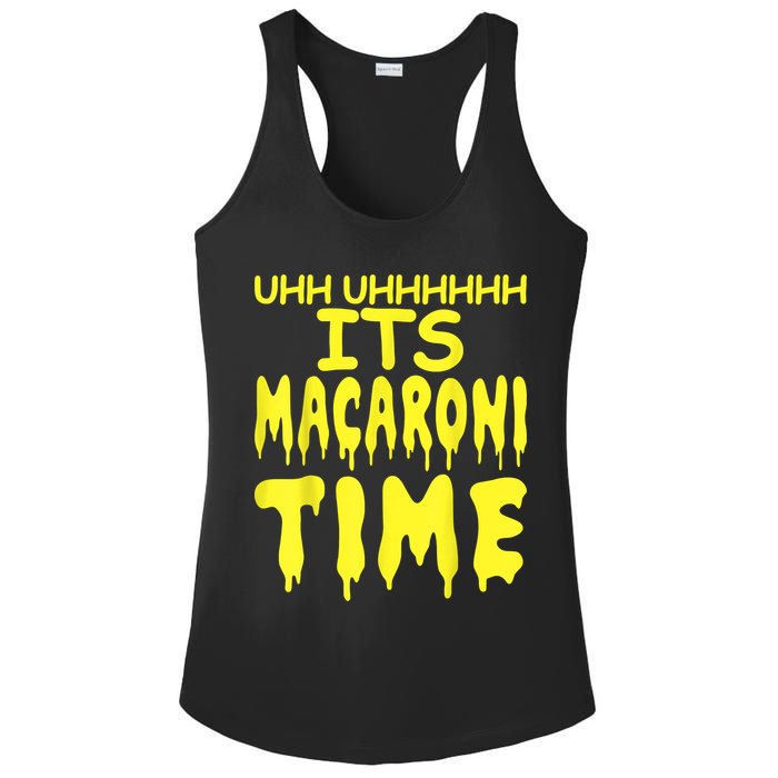 Uhh Uhhhhh It's Macaroni Time Ladies PosiCharge Competitor Racerback Tank