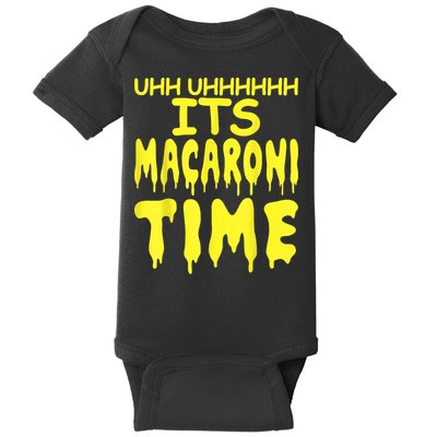 Uhh Uhhhhh It's Macaroni Time Baby Bodysuit