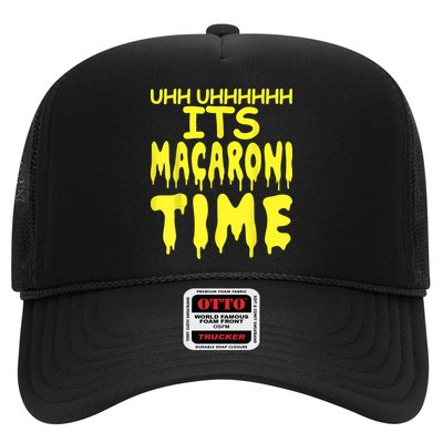 Uhh Uhhhhh It's Macaroni Time Trucker Hat
