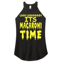 Uhh Uhhhhh It's Macaroni Time Women's Perfect Tri Rocker Tank