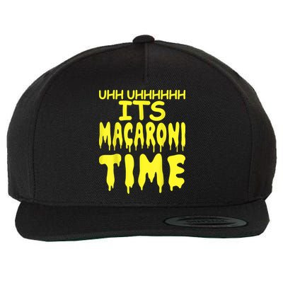 Uhh Uhhhhh It's Macaroni Time Wool Snapback Cap