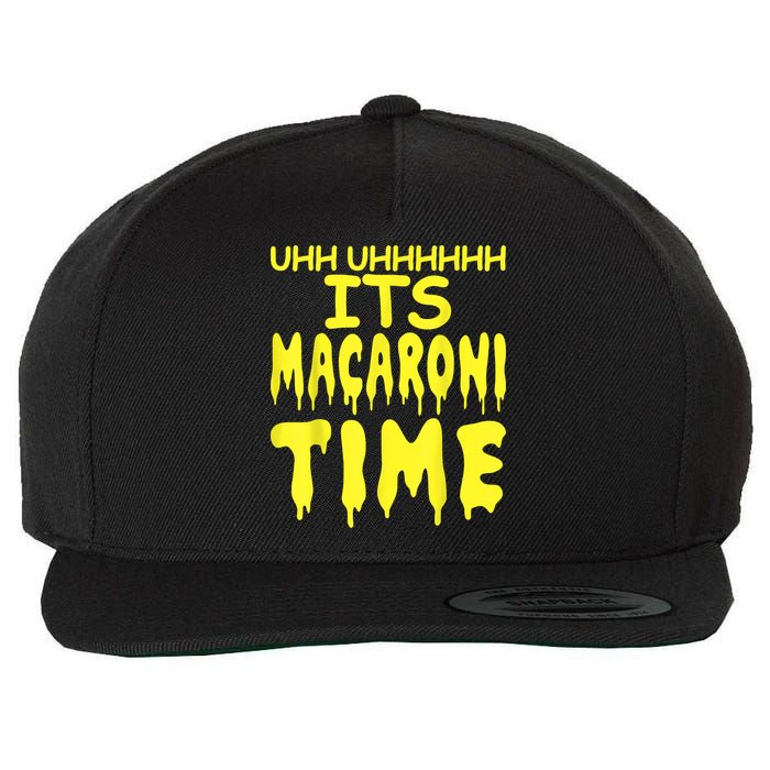 Uhh Uhhhhh It's Macaroni Time Wool Snapback Cap