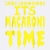 Uhh Uhhhhh It's Macaroni Time Garment-Dyed Sweatshirt