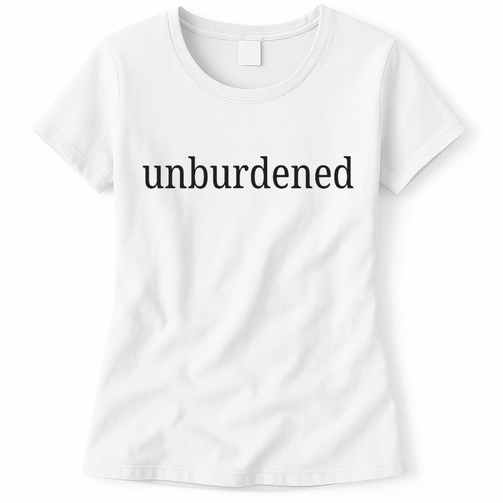 Unburdened Womens T-Shirt