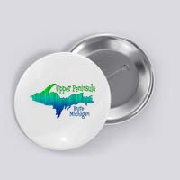 Up Upper Peninsula Michigan Ombre Yoopers 906 Button