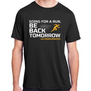 Ultramarathon Ultra Running Ultra Runner Ultra Marathon Adult ChromaSoft Performance T-Shirt