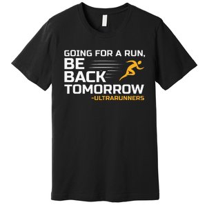 Ultramarathon Ultra Running Ultra Runner Ultra Marathon Premium T-Shirt