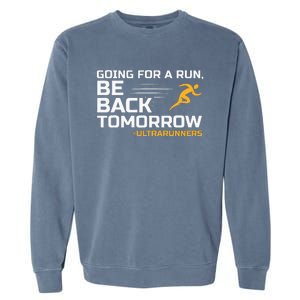 Ultramarathon Ultra Running Ultra Runner Ultra Marathon Garment-Dyed Sweatshirt