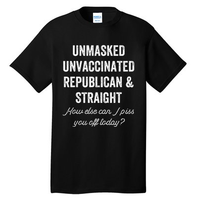 Unmask Unvaccinated Republican & Straight Anti Vax Freedom Tall T-Shirt