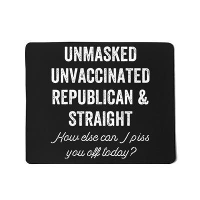 Unmask Unvaccinated Republican & Straight Anti Vax Freedom Mousepad