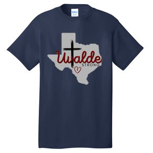 Uvalde Uvalde Strong Pray For Uvalde Tall T-Shirt