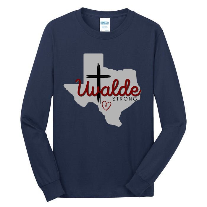 Uvalde Uvalde Strong Pray For Uvalde Tall Long Sleeve T-Shirt