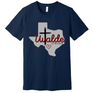 Uvalde Uvalde Strong Pray For Uvalde Premium T-Shirt