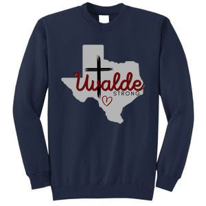 Uvalde Uvalde Strong Pray For Uvalde Tall Sweatshirt