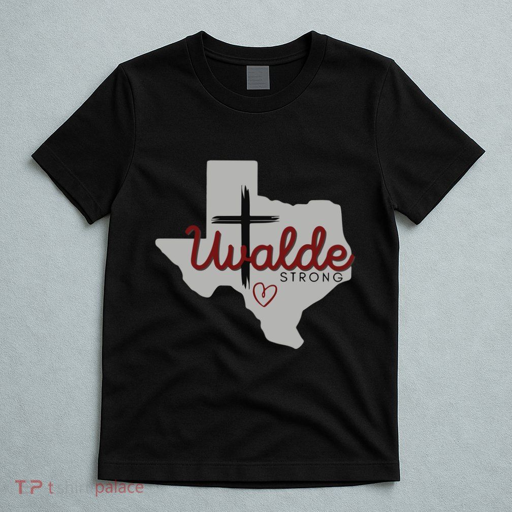 Uvalde Uvalde Strong Pray For Uvalde T-Shirt