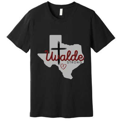 Uvalde Uvalde Strong Pray For Uvalde Premium T-Shirt