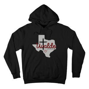 Uvalde Uvalde Strong Pray For Uvalde Tall Hoodie