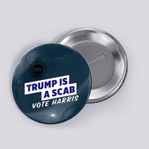 Uaw Union Trump Is A Scab Vote Kamala Harris Funny Uaw Red Button