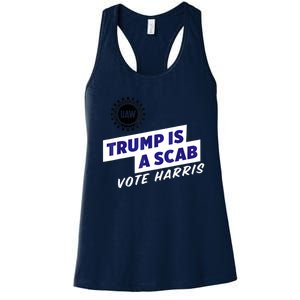 Uaw Union Trump Is A Scab Vote Kamala Harris Funny Uaw Red Women's Racerback Tank