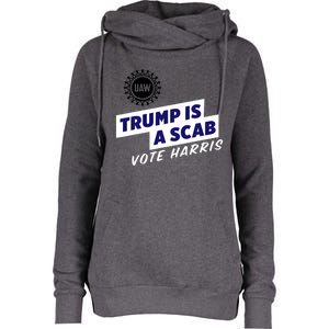 Uaw Union Trump Is A Scab Vote Kamala Harris Funny Uaw Red Womens Funnel Neck Pullover Hood