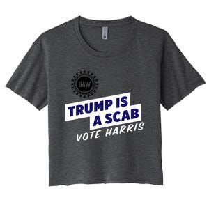 Uaw Union Trump Is A Scab Vote Kamala Harris Funny Uaw Red Women's Crop Top Tee