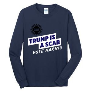 Uaw Union Trump Is A Scab Vote Kamala Harris Funny Uaw Red Tall Long Sleeve T-Shirt