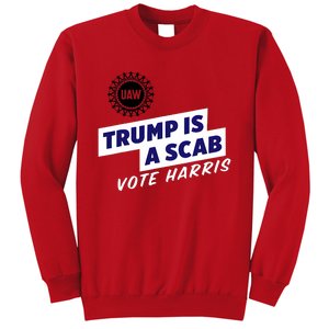 Uaw Union Trump Is A Scab Vote Kamala Harris Funny Uaw Red Sweatshirt