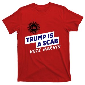 Uaw Union Trump Is A Scab Vote Kamala Harris Funny Uaw Red T-Shirt