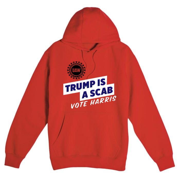 Uaw Union Trump Is A Scab Vote Kamala Harris Funny Uaw Red Premium Pullover Hoodie