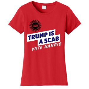 Uaw Union Trump Is A Scab Vote Kamala Harris Funny Uaw Red Women's T-Shirt