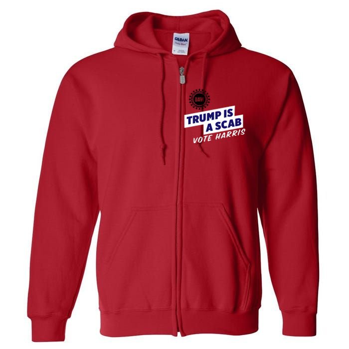 Uaw Union Trump Is A Scab Vote Kamala Harris Funny Uaw Red Full Zip Hoodie