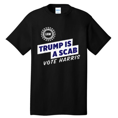 Uaw Union Trump Is A Scab Vote Kamala Harris Funny Uaw Red Tall T-Shirt