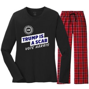 Uaw Union Trump Is A Scab Vote Kamala Harris Funny Uaw Red Women's Long Sleeve Flannel Pajama Set 