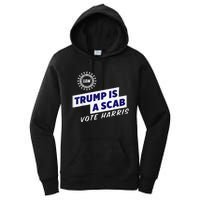 Uaw Union Trump Is A Scab Vote Kamala Harris Funny Uaw Red Women's Pullover Hoodie