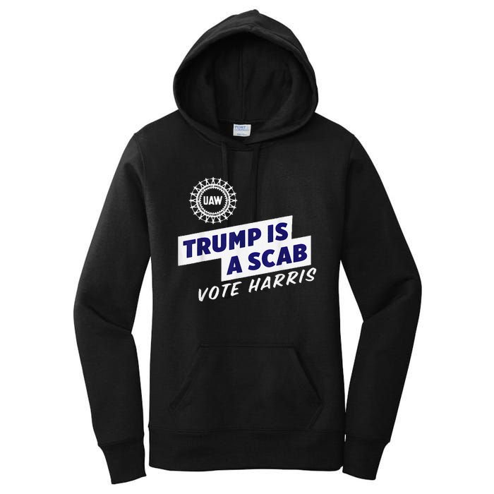 Uaw Union Trump Is A Scab Vote Kamala Harris Funny Uaw Red Women's Pullover Hoodie