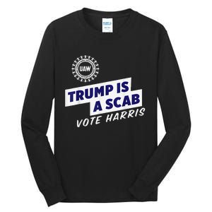 Uaw Union Trump Is A Scab Vote Kamala Harris Funny Uaw Red Tall Long Sleeve T-Shirt