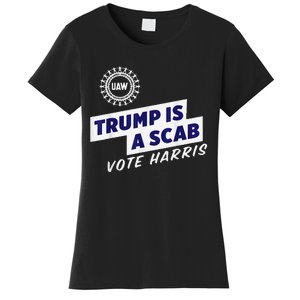 Uaw Union Trump Is A Scab Vote Kamala Harris Funny Uaw Red Women's T-Shirt