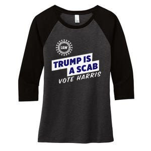 Uaw Union Trump Is A Scab Vote Kamala Harris Funny Uaw Red Women's Tri-Blend 3/4-Sleeve Raglan Shirt