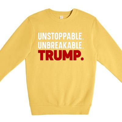 Unstoppable Unbreakable Trump Quote Premium Crewneck Sweatshirt