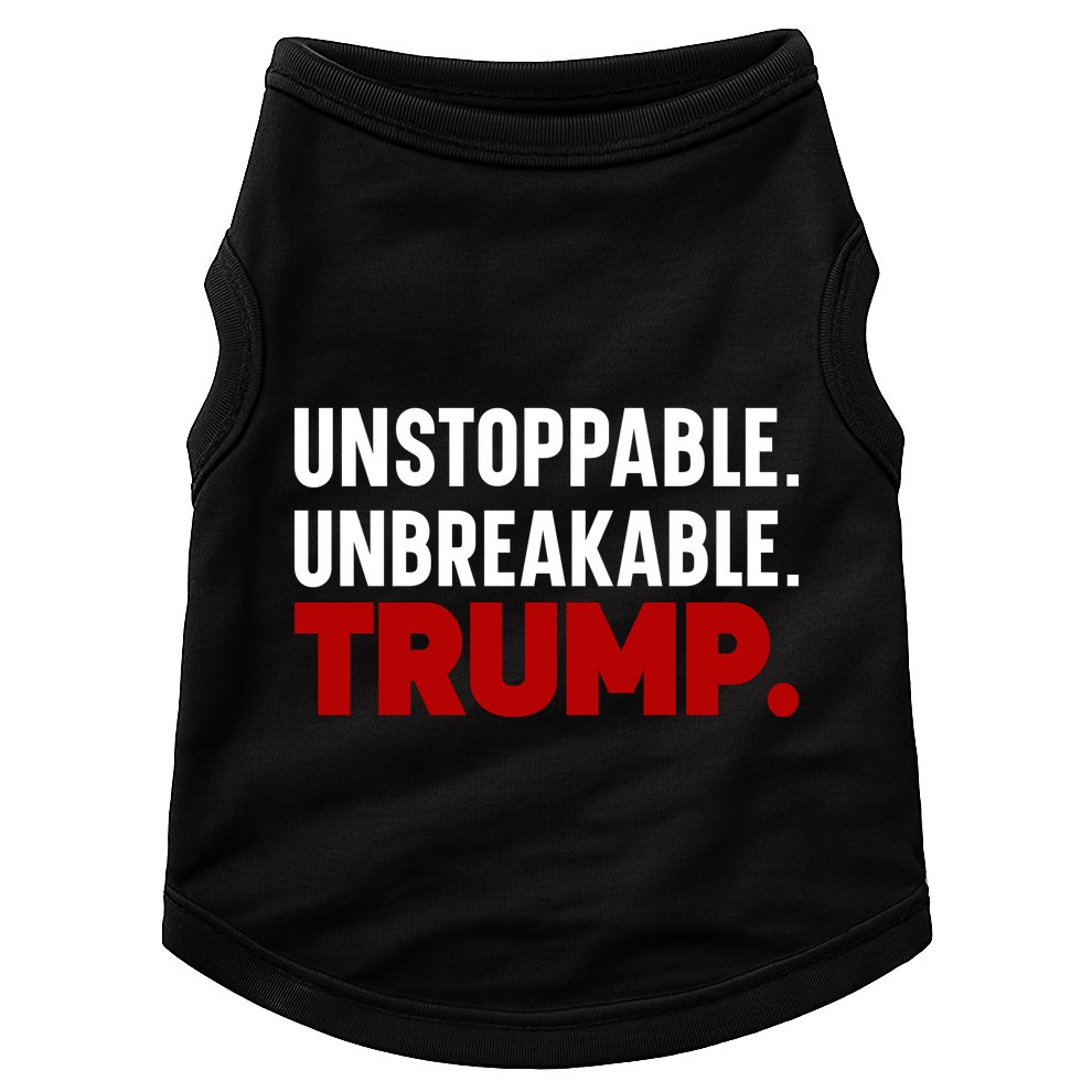 Unstoppable Unbreakable Trump Quote Doggie Tank
