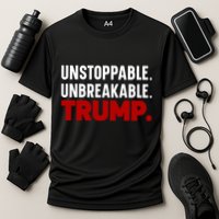 Unstoppable Unbreakable Trump Quote Cooling Performance Crew T-Shirt