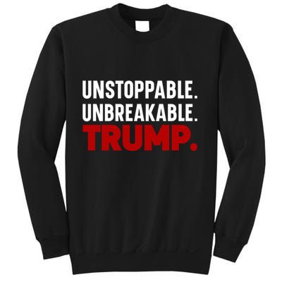 Unstoppable Unbreakable Trump Quote Sweatshirt