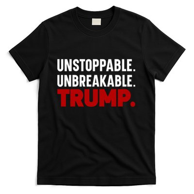 Unstoppable Unbreakable Trump Quote T-Shirt